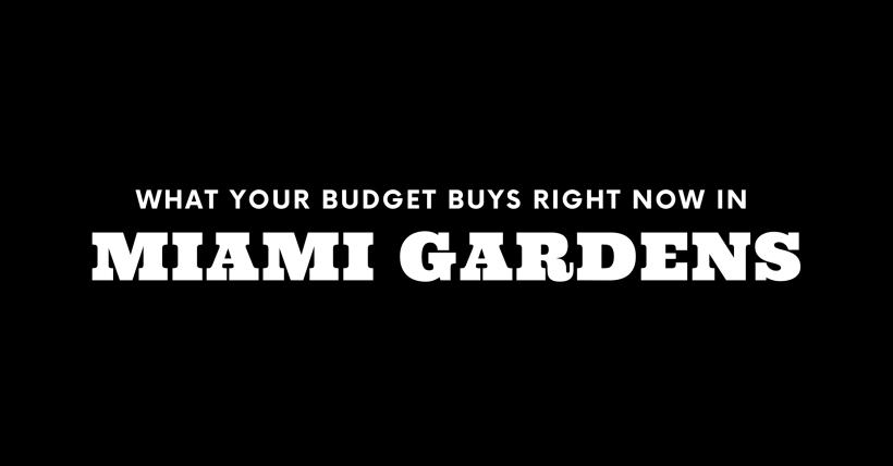 What $200K, $500K, and $800K+ Gets You in Miami Gardens Right Now